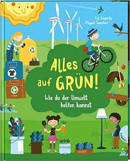 Alles auf Grün!: Wie du der Umwelt helfen kannst