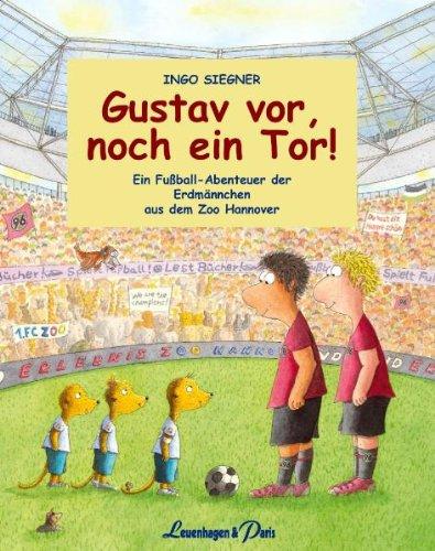 Gustav vor, noch ein Tor!: Ein Fußball-Abenteuer der Erdmännchen aus dem Zoo Hannover