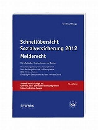 Schnellübersicht Sozialversicherung 2012: Für Arbeitgeber, Krankenkassen und Berater