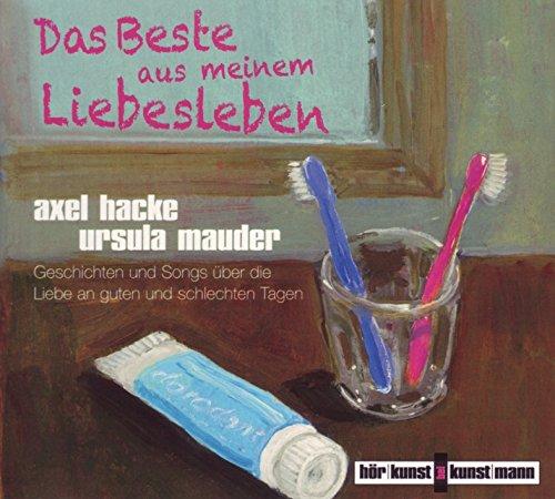 Das Beste aus meinem Liebesleben, 1 Audio-CD: Geschichten und Songs über die Liebe an guten und schlechten Tagen