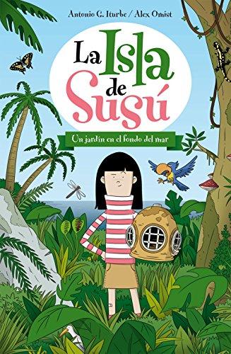 Las isla de Susú 1. Un jardín en el fondo del mar (La isla de Susú, Band 1)