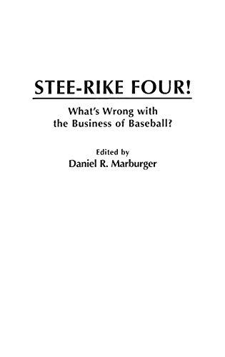 Stee-Rike Four! What's Wrong with the Business of Baseball? (Contributions in Women's Studies; 159)