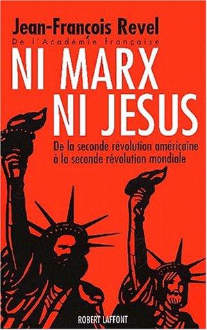 Ni Marx ni Jésus : de la seconde révolution américaine à la seconde révolution mondiale