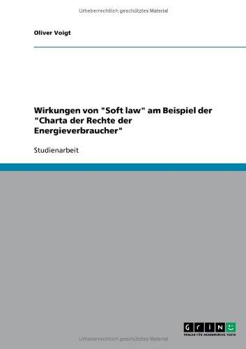 Wirkungen von "Soft law" am Beispiel der "Charta der Rechte der Energieverbraucher"