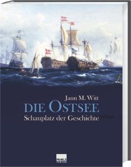 Die Ostsee: Schauplatz der Geschichte