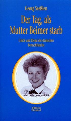 Der Tag, als Mutter Beimer starb