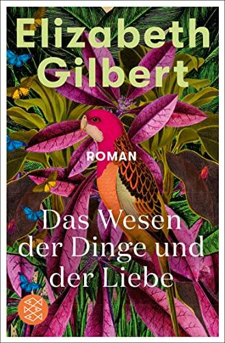 Das Wesen der Dinge und der Liebe: Roman