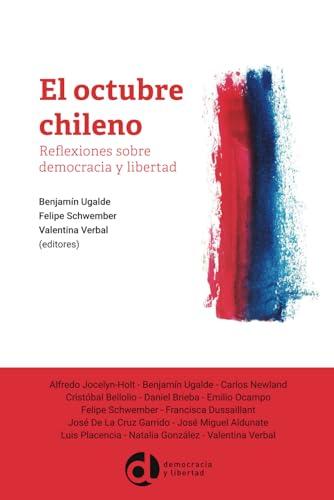 El octubre chileno: Reflexiones sobre democracia y libertad (Colección Actualidad)