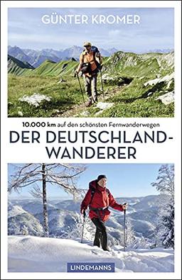 Der Deutschland-Wanderer: 10.000 km auf den schönsten Fernwanderwegen (Lindemanns Bibliothek)