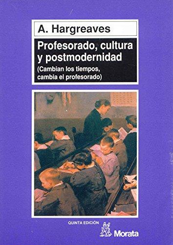 Profesorado, cultura y postmodernidad : cambian los tiempos, cambia el profesorado