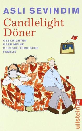 Candlelight Döner: Geschichten über meine deutsch-türkische Familie