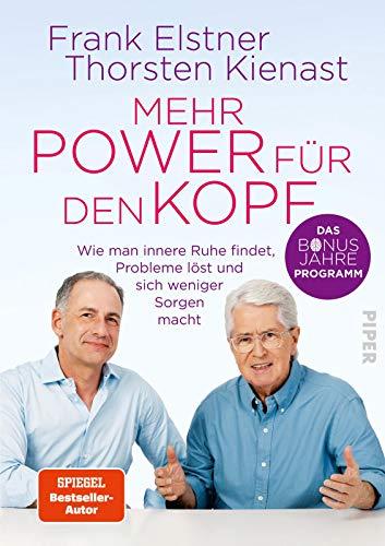 Mehr Power für den Kopf: Das Bonusjahre-Programm: Wie man innere Ruhe findet, Probleme löst und sich weniger Sorgen macht