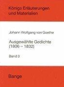 Erläuterungen zu ausgewählten Gedichten Johann Wolfgang von Goethes, Bd. 3: Der späte Goethe (1806 - 1832)