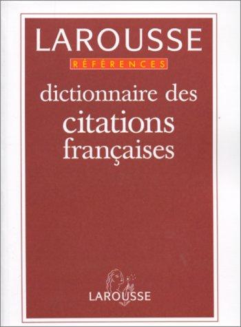 Dictionnaires De Langage Larousse: Dictionnaire des Citations Francaises