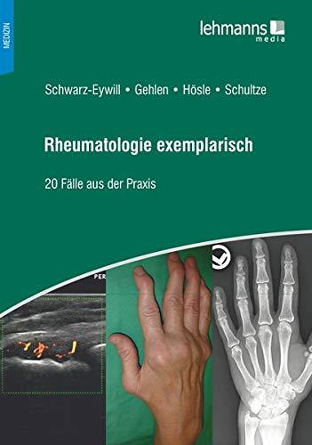 Rheumatologie exemplarisch: 20 Fälle aus der Praxis