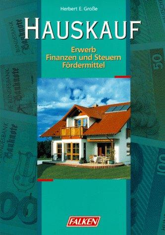 Hauskauf. Erwerb. Finanzen und Steuern. Fördermittel.