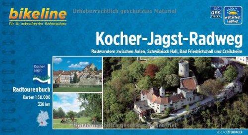 bikeline Radtourenbuch: Kocher-Jagst-Radweg: Radwandern zwischen Aalen, Schwäbisch Hall, Neckar und Crailsheim, wetterfest/reißfest