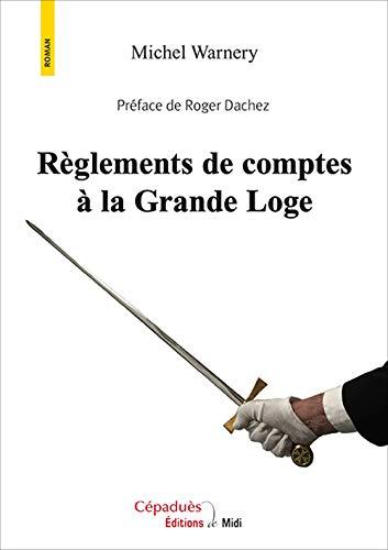 Règlements de comptes à la Grande Loge