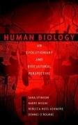 Human Biology: An Evolutionary and Biocultural Perspective: An Evolutionary and Biocultural Approach