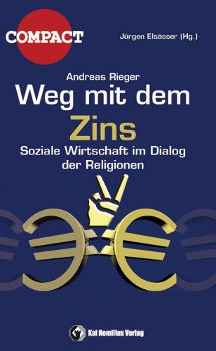 Weg mit dem Zins: Soziale Wirtschaft im Dialog der Religionen