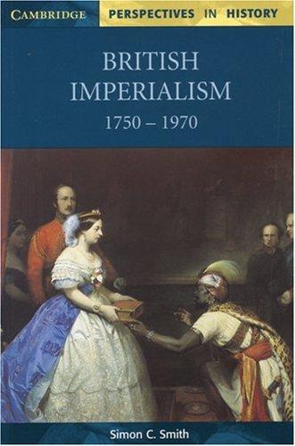 British Imperialism 1750 - 1970. Cambridge Perspectives in History. Ab dem 11. Schuljahr (Lernmaterialien)