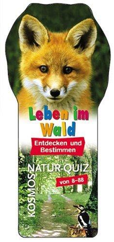 Leben im Wald. Entdecken und Bestimmen