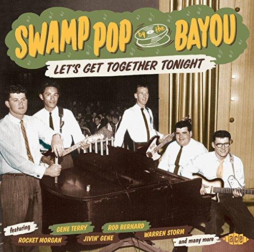 Swamp Pop By The Bayou-Let's Get Together Tonigh