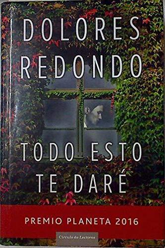 Todo Esto Te Dare [Library Binding] Dolores Redondo