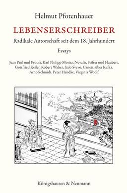 Lebenserschreiber: Radikale Autorschaft seit dem 18. Jahrhundert. Essays