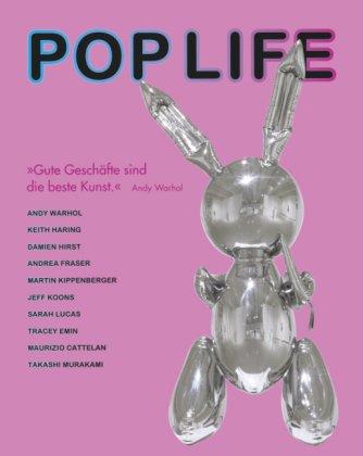 Pop Life: Warhol, Haring, Koons, Hirst, ...