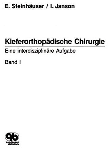 Kieferorthopädische Chirurgie. Eine interdisziplinäre Aufgabe: Kieferorthopädische Chirurgie, Bd.1, Grundlagen zur Behandlungsplanung und Behandlungsdurchführung