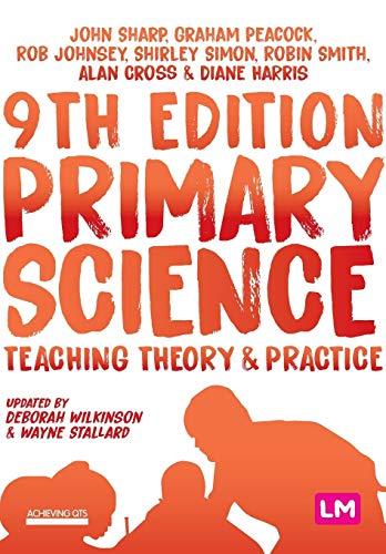 Primary Science: Teaching Theory and Practice (Achieving Qts)