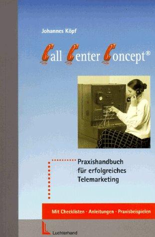 Call Center Concept: Praxishandbuch für erfolgreiches Telemarketing