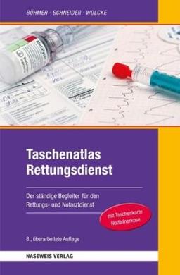 Taschenatlas Rettungsdienst: Der Ständige Begleiter im Rettungs- und Notarztdienst