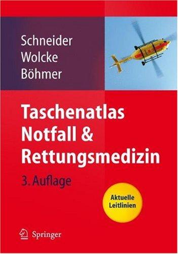 Taschenatlas Notfall & Rettungsmedizin: Kompendium für den Notarzt