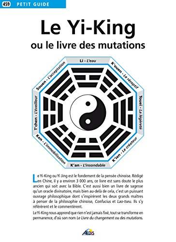 Le Yi-King ou Le livre des mutations