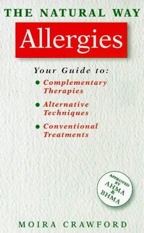 Allergies: A Comprehensive Guide to Effective Treatment (Natural Way Series)