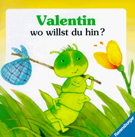 Valentin, wo willst du hin?