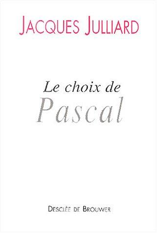 Le choix de Pascal : entretiens avec Benoît Chantre