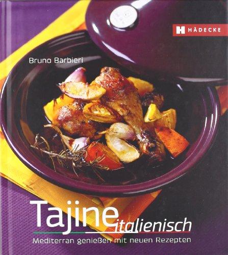 Tajine: Italienische Rezepte mediterran genießen