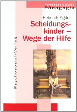 Scheidungskinder: Wege der Hilfe