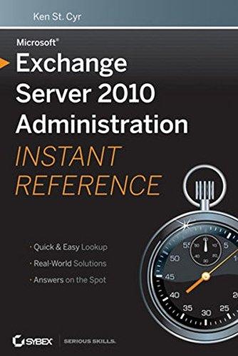 Microsoft Exchange Server 2010 Administration Instant Reference