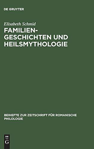 Familiengeschichten und Heilsmythologie: Die Verwandtschaftsstrukturen in den französischen und deutschen Gralsromanen des 12. und 13. Jahrhunderts ... für romanische Philologie, 211, Band 211)