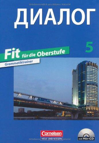 Dialog - Neubearbeitung - 2. Fremdsprache: 5. Lernjahr - Grammatiktrainer mit Hör-CD: Fit für die Oberstufe: 2. Fremdsprache. Fit für die Oberstufe