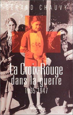 La Croix-Rouge dans la guerre : 1935-1947