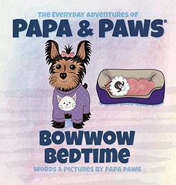 Bowwow Bedtime (The Everyday Adventures of Papa & Paws)