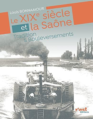 Le XIXe siècle et la Saône : tradition & bouleversements