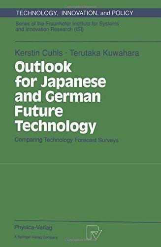 Outlook for Japanese and German Future Technology. Comparing Technology Forecast Surveys (Technology, Innovation and Policy Vol. 1) (Technology, Innovation and Policy (ISI))