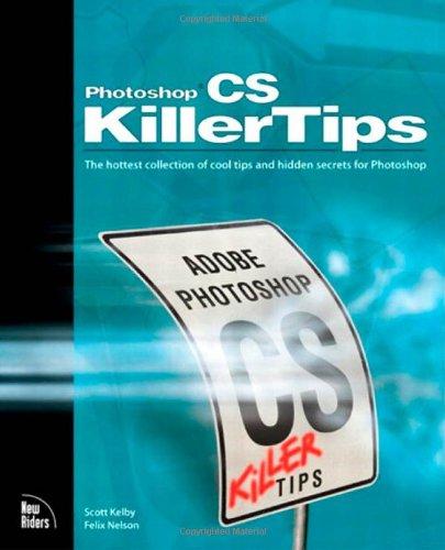 Photoshop CS2 Killer Tips: The Hottest Collection of Cool Tips and Hidden Secrets for Photoshop