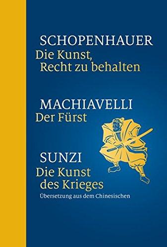 Die Kunst, Recht zu behalten-Der Fürst-Die Kunst des Krieges: Sunzi aus dem Chinesischen übersetzt